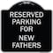 Signmission Parking Reserved for New Fathers Heavy-Gauge Aluminum Architectural Sign, 18" x 18", BS-1818-23381 A-DES-BS-1818-23381 - alternate 1